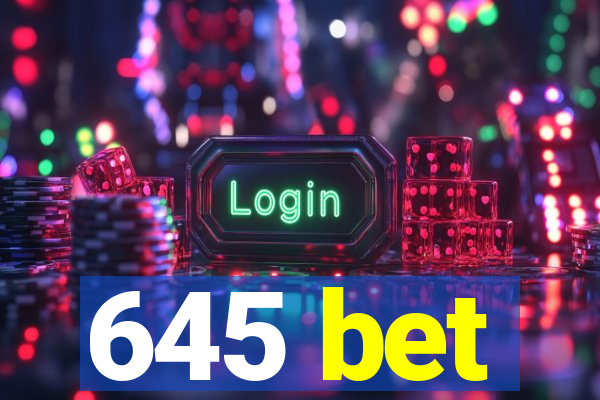 645 bet